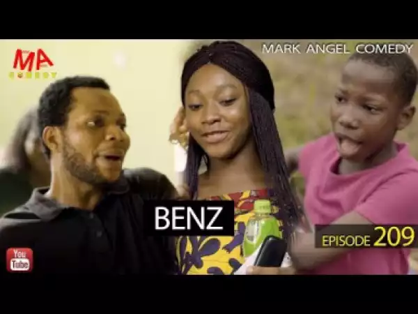 Mark Angel Comedy – BENZ (Episode 209)